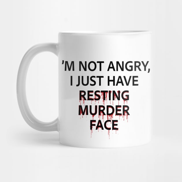 Resting Murder Face - Black Text by Geeks With Sundries